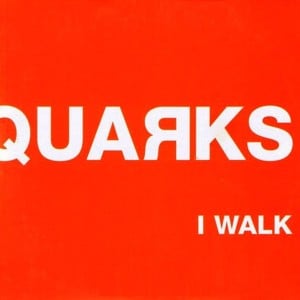 I Walk (Laufband Mix) - Quarks