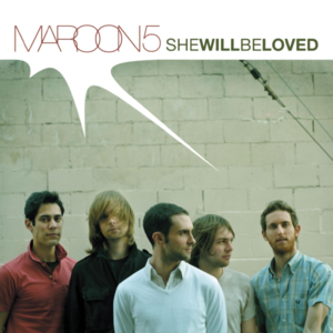 She Will Be Loved (Radio Mix) - Maroon 5