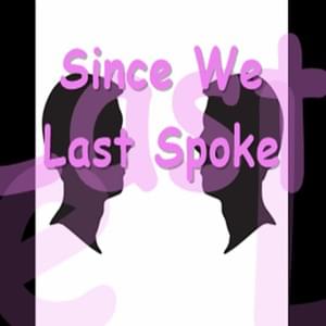 Since We Last Spoke - [Facy] (Ft. B3njaminTaylor, Joeyy & Tek lintowe)