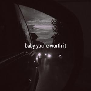 ​baby you’re worth it - Kina