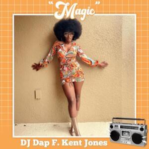 MAGIC - DJ Dap (Ft. Kent Jones)