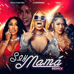 Soy Mama (Remix) - La Insuperable (Ft. FARIANA & Yailin la Más Viral)