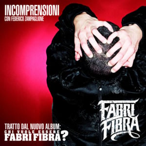 Incomprensioni - Fabri Fibra (Ft. Federico Zampaglione)