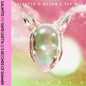 Lighter (Galantis & Misha K VIP Mix) - Galantis, 5 Seconds of Summer & Misha K (Ft. David Guetta)