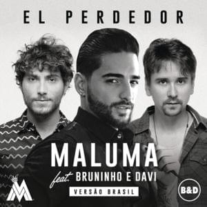 El Perdedor (Remix) - Maluma (Ft. Bruninho & Davi)