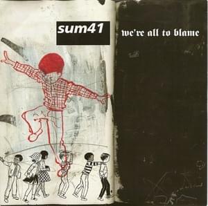 We’re All to Blame - Sum 41