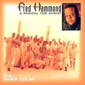 Holy, Holy - Fred Hammond & Radical for Christ