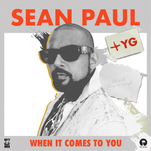 When It Comes to You (Remix) - Sean Paul (Ft. YG)