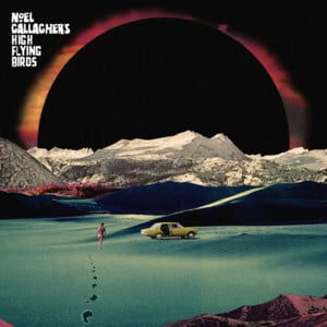 Holy Mountain - Noel Gallagher's High Flying Birds