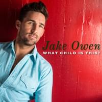 What Child Is This? - Jake Owen