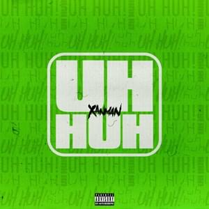 Uh Huh - Xanman