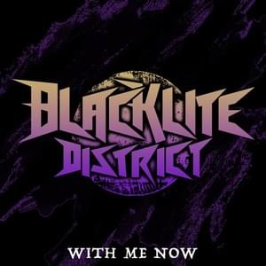 With Me Now (2022) - Blacklite District