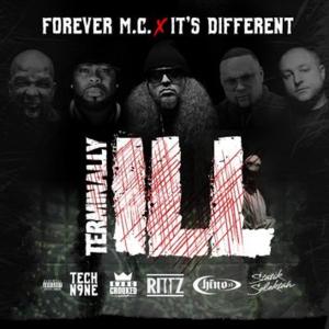 Terminally Ill - Forever M.C. & it's different (Ft. Chino XL, KXNG Crooked, Rittz, Statik Selektah & Tech N9ne)