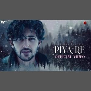 PIYA RE - Darshan Raval (Ft. Darshan Raval)