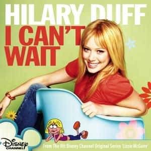 I Can’t Wait - Hilary Duff