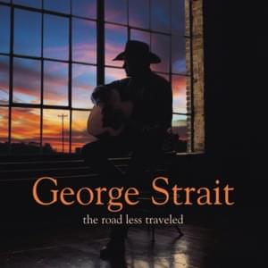 My Life’s Been Grand - George Strait