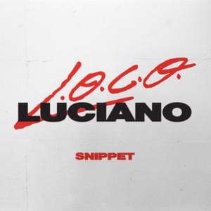 L.O.C.O. (Snippet) - Luciano (Ft. Azzi Memo)