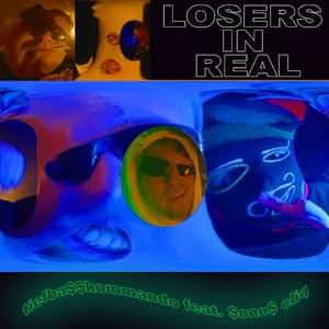 Losers in Real - TIEFBASSKOMMANDO (Ft. $ONO$ CLIQ)