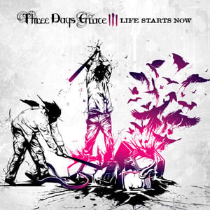 Life Starts Now - Three Days Grace