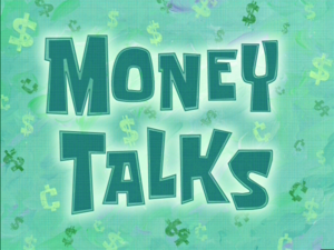 Money Talks - SpongeBob SquarePants