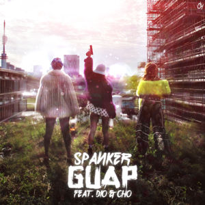 Guap - Spanker (Ft. CHO & Dio (NLD))