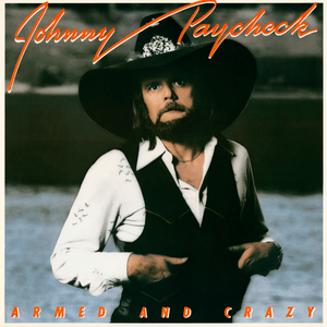 Armed and Crazy - Johnny Paycheck