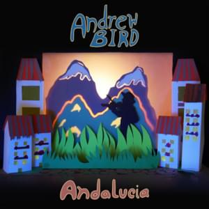 Andalucia - Andrew Bird