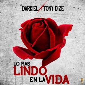 Lo Más Lindo En La Vida - Darkiel (Ft. Tony Dize)