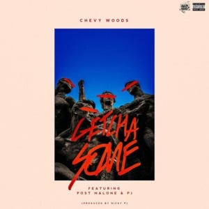 Getcha Some - Chevy Woods (Ft. Peej (USA) & Post Malone)