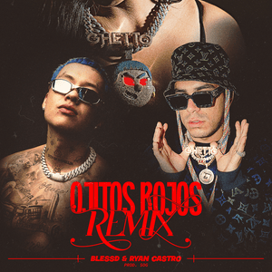 Ojitos Rojos (Remix) - Blessd, Ryan Castro & SOG