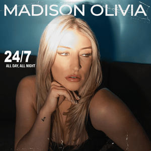 24/7, All Day, All Night - Madison Olivia