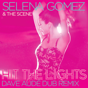 Hit the Lights (Dave Audé Dub Remix) - Selena Gomez & The Scene