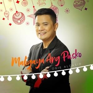 Maligaya Ang Pasko - Ogie Alcasid