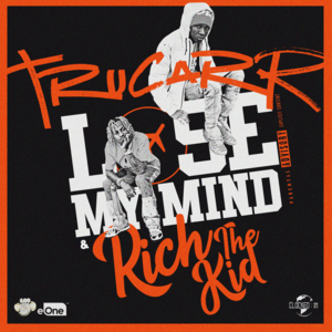 Lose My Mind - TruCarr (Ft. Rich The Kid)