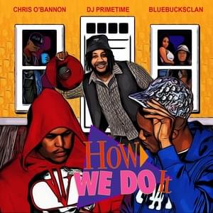 How We Do It - DJ Primetime (Ft. BlueBucksClan & Chris O'Bannon)