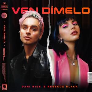 Ven Dímelo (Love is Love) - Dani Ride (Ft. Rebecca Black)