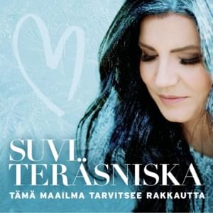 Tämä maailma tarvitsee rakkautta - Suvi Teräsniska