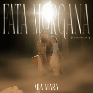 Fata Morgana - MIA MARA