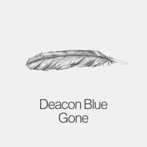 Gone - Deacon Blue