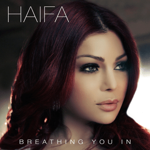 Breathing You In - Haifa Wehbe - هيفاء وهبي