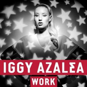 Iggy Azalea - Work (Traduction Française) - Lyrxo traductions françaises