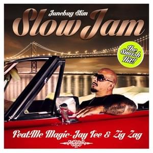 Slow Jam - Junebug Slim (Ft. JayTee, MC Magic & Zig Zag of NB Ridaz)