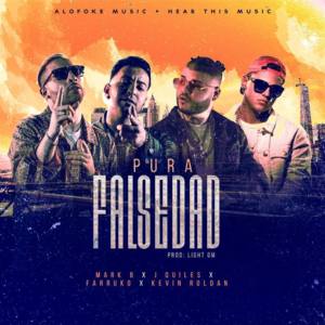 Pura Falsedad - Mark B (Ft. DJ Luian, Farruko, Justin Quiles & KEVIN ROLDAN)