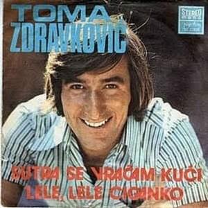 Lele, lele ciganko - Toma Zdravković