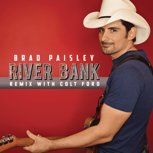 River Bank (Remix with Colt Ford) - Brad Paisley (Ft. Colt Ford)