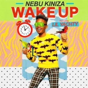 Wake Up - Nebu Kiniza (Ft. Lil Yachty)