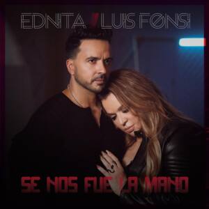 Se Nos Fue la Mano - Ednita Nazario & Luis Fonsi