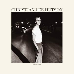 No Apologies, Please - Christian Lee Hutson