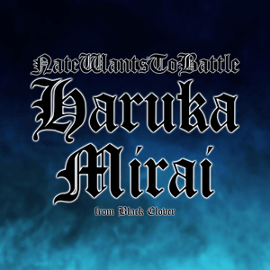 Haruka Mirai (From ”Black Clover”) - NateWantsToBattle