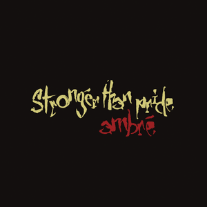 ​stronger than pride - Ambré